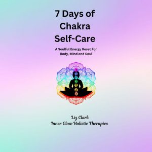 7 Days of Chakra Self-Care
