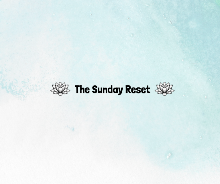 The Sunday Reset